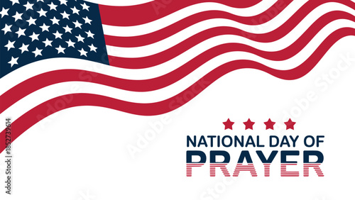  National Day of Prayer patriotic banner with waving American flag in red white and blue colors, honoring faith, unity, devotion, hope, freedom and spiritual reflection in the USA