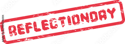 This impactful red pixelated grunge stamp prominently features the important word Reflectionday