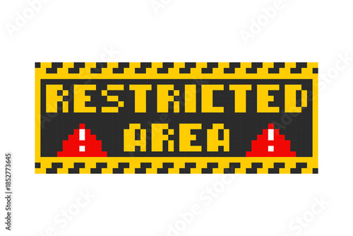 Warning - Restricted area, notice window in pixel style. Restricted area - Do not enter. 