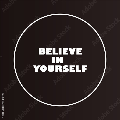 Inspirational Quote "Believe in Yourself" in White Circle on Dark Background