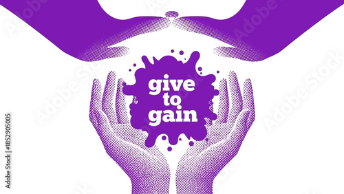 Hands holding a purple splash with the words 'give to gain' symbolizing donation and reciprocal benefit