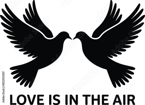 Two black doves kissing with love is in the air text