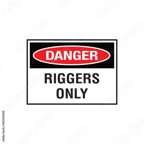 Riggers Only Sign, Vector, Design