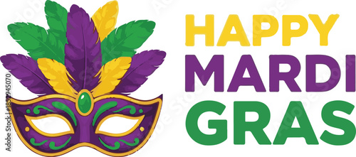 Happy Mardi Gras Celebration Mask with Feathers and Colorful Text in Yellow Purple and Green on White Background