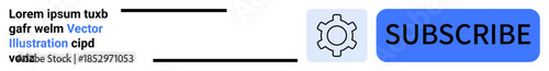 Subscribe button with blue background, a placeholder text block, and a gear icon for settings. Ideal for email lists, user interfaces, tech apps, marketing, notifications, engagement simple landing