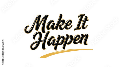 motivational phrase inspiring action and determination with elegant style