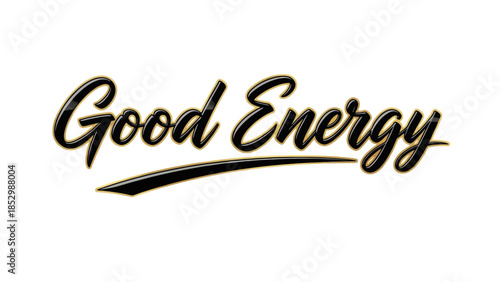 Optimistic message promoting positive energy and motivation with stylish