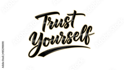 Inspiring motivational phrase encouraging self-confidence and belief in