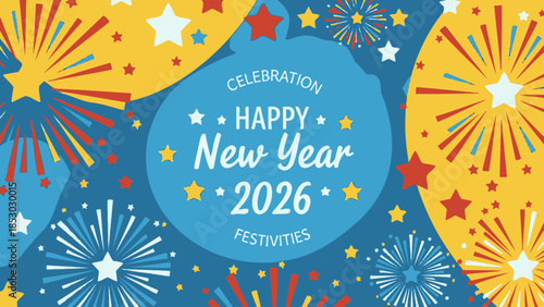 Vibrant Happy New Year 2026 celebration design with festive fireworks and stars on a dynamic blue background, conveying joy and excitement.