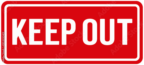Sign in red color that says : keep out