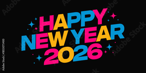 Vibrant Happy New Year 2026 Celebration with Colorful Text