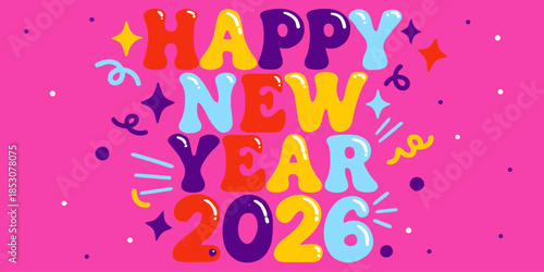 Vibrant Happy New Year 2026 celebration with colorful text and confetti