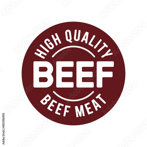 A circular badge prominently displays the words high quality beef and beef meat in white text on a rich maroon background indicating premium quality