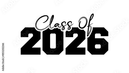 Hand drawn text illustration for class of 2026 graduation, class of 2026 badge vector.