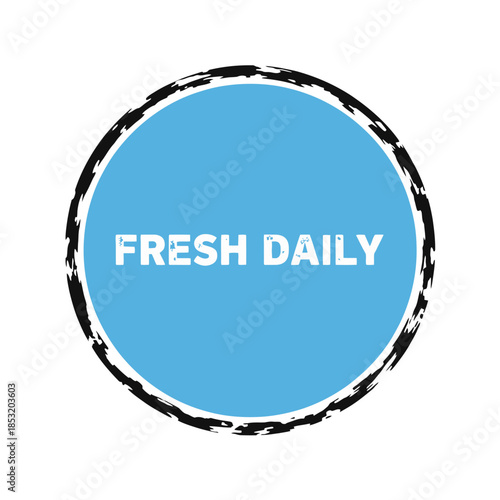 Fresh daily blue circular badge with white text and distressed border for made today bakery produce restaurant farm market perishable quality food service guarantee emblem
