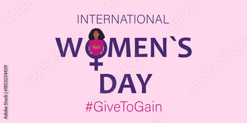 International women's day concept poster. Woman sign illustration background. 2026 women's day campaign theme- #GiveToGain. Vector illustration