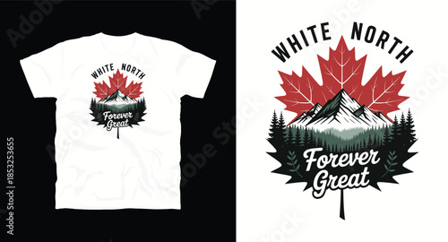White north forever great maple leaf mountain and pine forest vintage badge t-shirt design