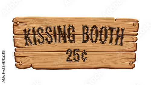 Kissing booth sign on wooden planks with 25 cents price