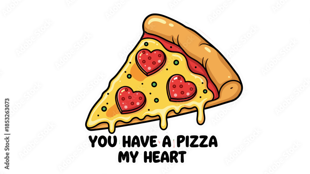 Fototapeta premium Funny cartoon slice of pizza with heartshaped pepperoni and text you have a pizza my heart