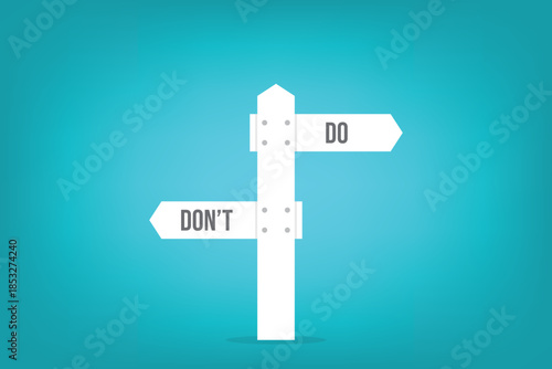 Do and don't directional signs on a post, positive suggestion and negative to avoid, correct and false answer. Vector illustration	