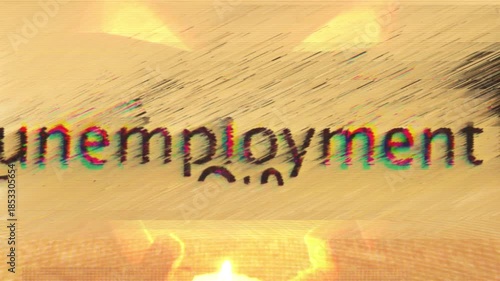 Unemployment text  with digital glitch distortion effect