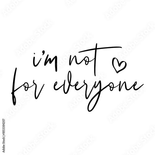 I'm Not For Everyone Svg