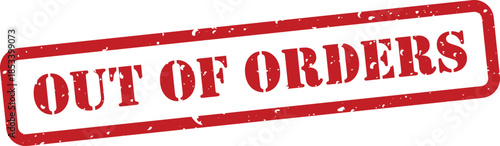 Red out of orders rubber stamp on white background