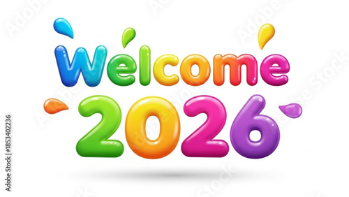 Colorful welcome 2026 graphic with rainbow text and droplets on white background for new year's celebrations
