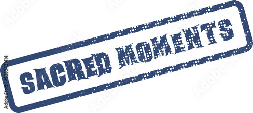 Sacred Moments Grungy Stamp for Cherished Spiritual Experiences and Meaningful Occasions