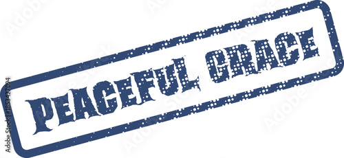 Serene blue rubber stamp impression presenting the uplifting message Peaceful Grace for virtuous living