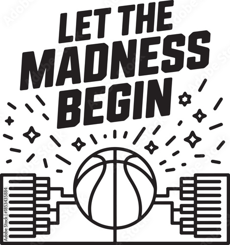 Let the madness begin basketball ball and basketball tournament brackets vector