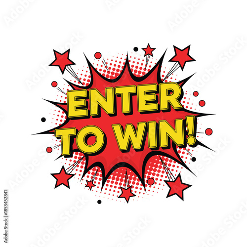 Vibrant 'Enter To Win!' pop art comic burst graphic. Perfect for contests, giveaways, promotions, and engaging call-to-action announcements. Vector illustration