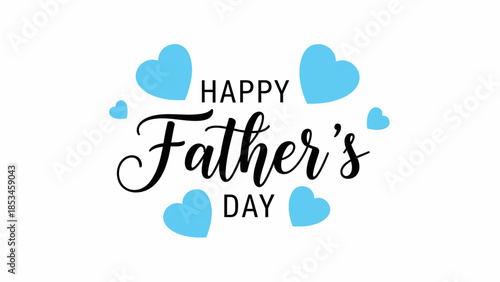 Happy Fathers Day Celebration with Blue Hearts.