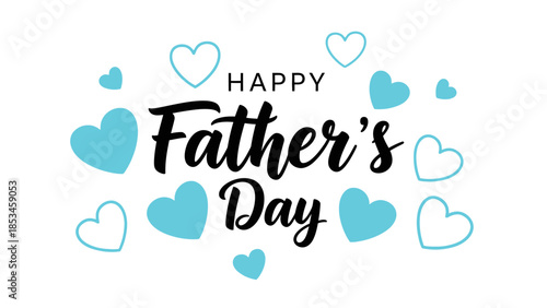 Happy Fathers Day Celebration with Heart Decorations.