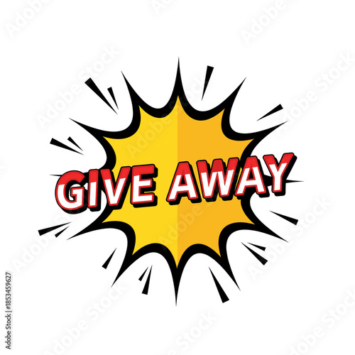 Bright yellow and red explosion graphic with give away text. Suitable for promotional materials, discounts, sales, or advertising campaigns.