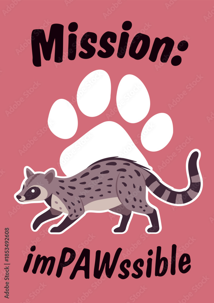 Fototapeta premium Mission impawssible cute civet slogan poster. Inspirational quote, T-shirt printing, motivational copybook covers ready design, creative banner typography, tote bag, flyer decor. Vector illustration