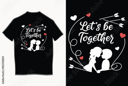 Let's be together romantic couple kiss with hearts and arrows design for valentines day