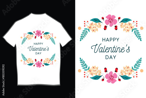 Print A lovely happy valentine's day t-shirt design with charming floral wreaths and elegant script