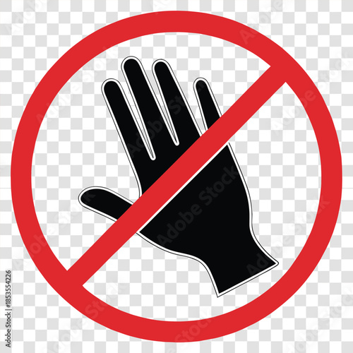 No Touch Sign Symbol Gloved Hand Prohibition Symbol Safety Alert Sign