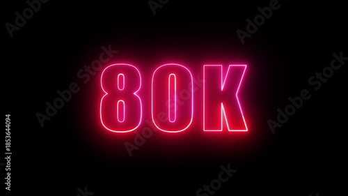 Neon glowing 80K follower text effect, editable neon light text 80K isolated on black background.