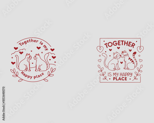 Together is My Happy Place Romantic Quote - Set of Two Cute Cat Badges with Hearts and Botanical Wreaths