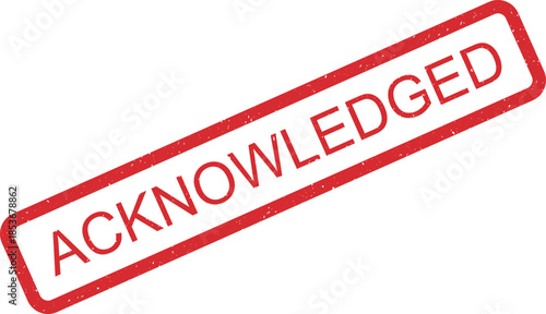 A distinctive red rubber stamp bearing the text ACKNOWLEDGED presented with a textured grunge effect