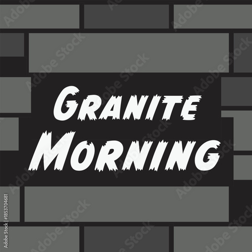 Granite Morning