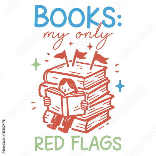 Books My Only Red Flags Shirt Design, Hand Drawn Book Lover T-shirt, Reading Quote Clipart, Hand Drawn Bookish Graphic, Cute Hand-drawn Line Art Illustration