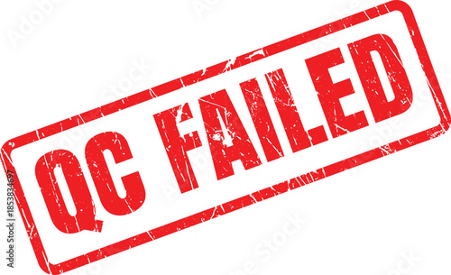 This illustration displays a red rubber stamp with the critical message QC FAILED against a bright white backdrop