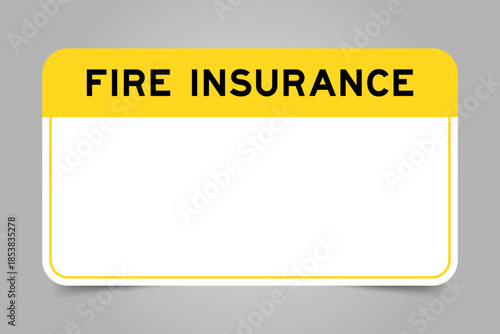 Label banner that have yellow headline with word fire insurance and white copy space, on gray background