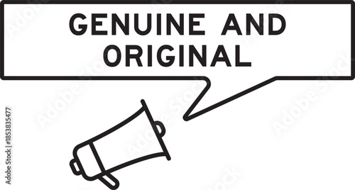 Megaphone icon with speech bubble in word genuine and original on white background