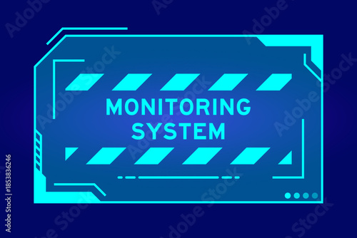 Blue color of futuristic hud banner that have word monitoring system on user interface screen on black background