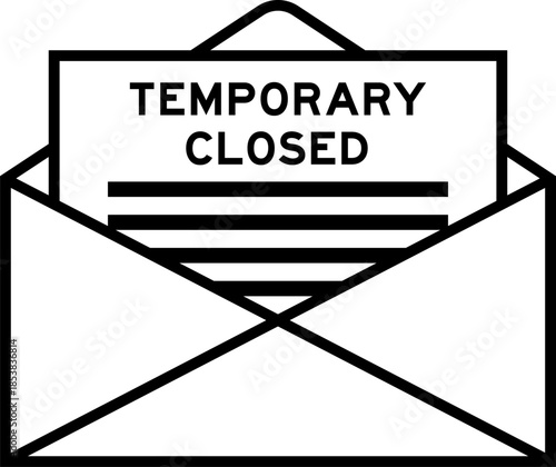 Envelope and letter sign with word temporary closed as the headline