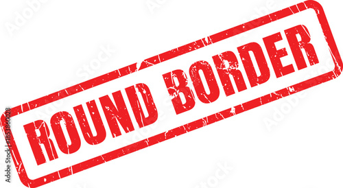 Bold red rubber stamp impression with the prominent text ROUND BORDER on a white surface